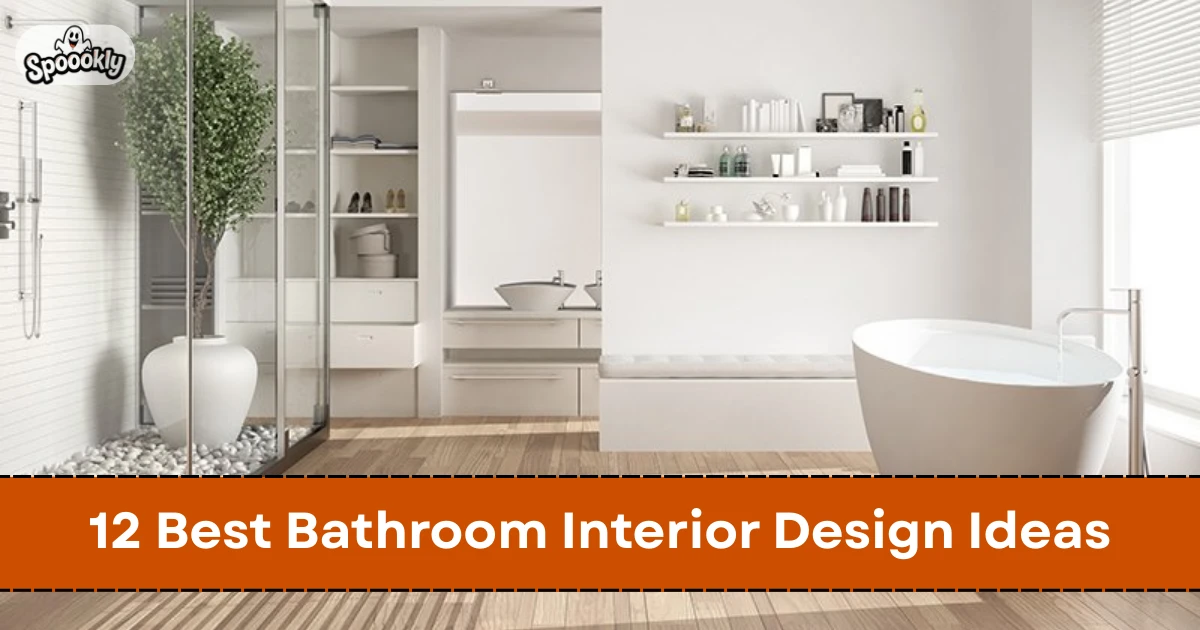 12 Best Bathroom Interior Design Ideas That Make Any Bathroom Look Better