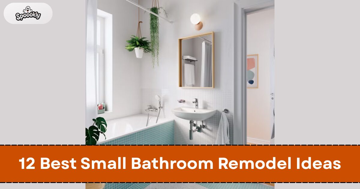 12 Best Small Bathroom Remodel Ideas to Save Space and Improve Style